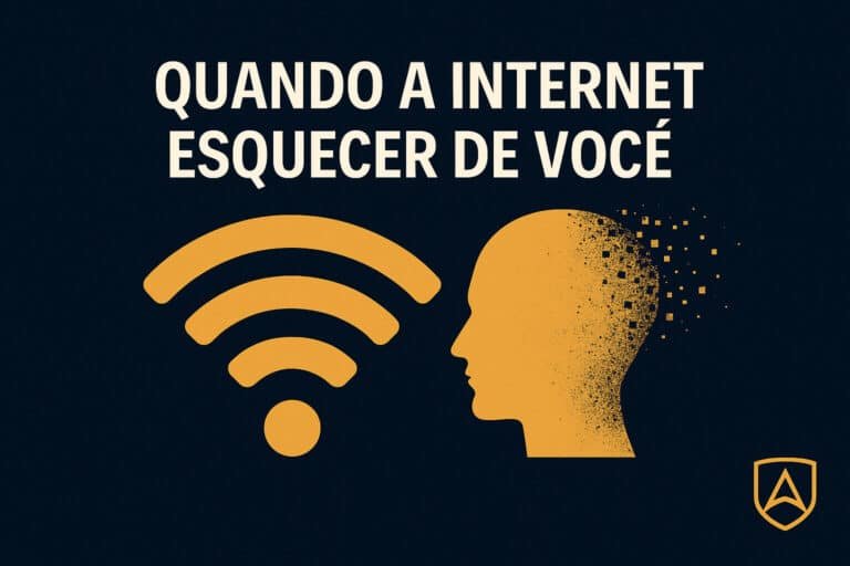 E Quando a Internet Começar a Esquecer de Você?